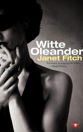 Witte Oleander - Janet Fitch Witte Oleander - Janet Fitch