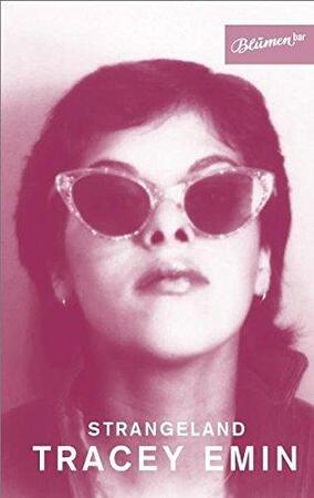 Strangeland - Tracey Emin Strangeland - Tracey Emin