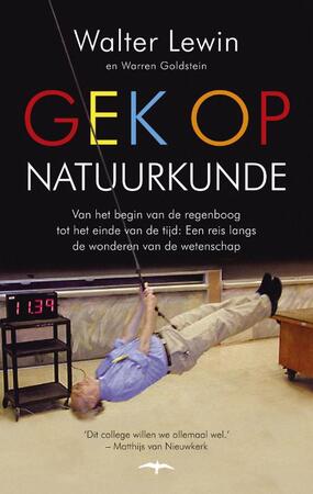 Gek op natuurkunde - Walter Lewin, Warren Goldstein Gek op natuurkunde - Walter Lewin, Warren Goldstein