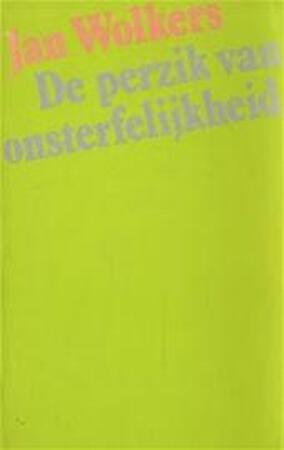 De perzik van onsterfelijkheid - J. Wolkers De perzik van onsterfelijkheid - J. Wolkers