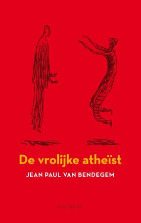 Een vrolijke atheïst - Jean Paul Van Bendegem Een vrolijke atheïst - Jean Paul Van Bendegem