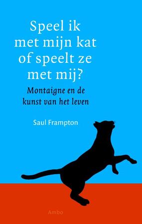 Speel ik met mijn kat of speelt ze met mij? - Saul Frampton Speel ik met mijn kat of speelt ze met mij? - Saul Frampton