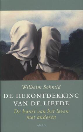 De herontdekking van de liefde - Wilhelm Schmid De herontdekking van de liefde - Wilhelm Schmid