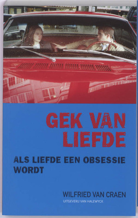 Gek van liefde - Wilfried van Craen Gek van liefde - Wilfried van Craen