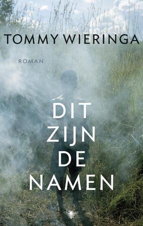 Dit zijn de namen - TOMMY Wieringa Dit zijn de namen - TOMMY Wieringa