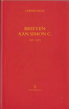 Brieven aan Simon C. 1971-1975 - Gerard Reve Brieven aan Simon C. 1971-1975 - Gerard Reve