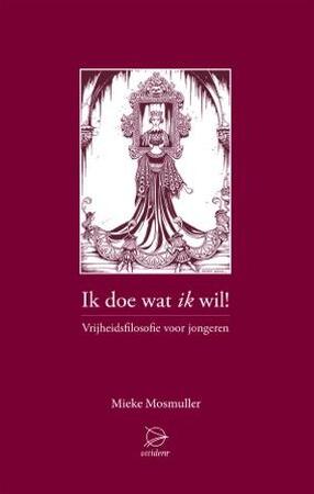 Ik doe wat ik wil! - Mieke Mosmuller Ik doe wat ik wil! - Mieke Mosmuller