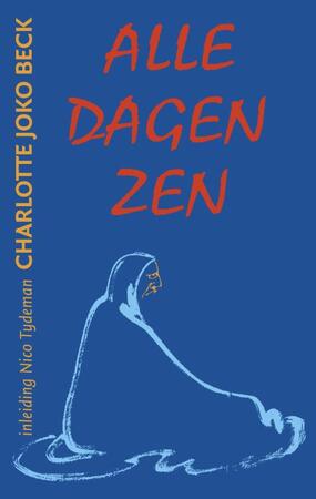 Alle dagen Zen - C.j. Beck, Nico Tydeman, Victor Verduin Alle dagen Zen - C.j. Beck, Nico Tydeman, Victor Verduin