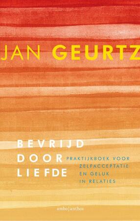 Bevrijd door liefde - Jan Geurtz Bevrijd door liefde - Jan Geurtz