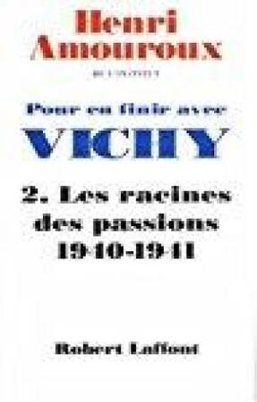 Pour en finir avec Vichy - Henri Amouroux Pour en finir avec Vichy - Henri Amouroux