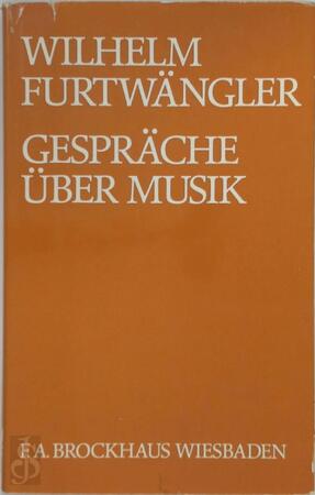 Gespräche über Musik - Wilhelm Furtwängler Gespräche über Musik - Wilhelm Furtwängler