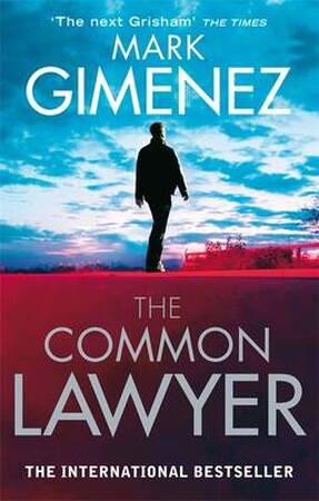 The Common Lawyer - Mark Gimenez The Common Lawyer - Mark Gimenez