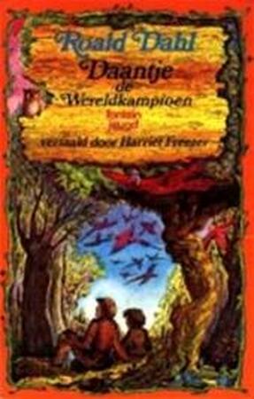 Daantje de wereldkampioen - Roald Dahl, Quentin Blake, Harriët Freezer Daantje de wereldkampioen - Roald Dahl, Quentin Blake, Harriët Freezer
