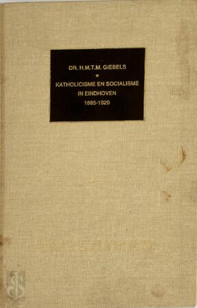 Katholicisme en socialisme - H.M.T.M. Giebels Katholicisme en socialisme - H.M.T.M. Giebels
