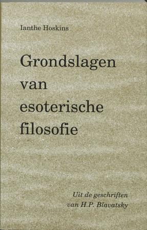 Grondslagen van esoterische filosofie - H.P. Blavatsky Grondslagen van esoterische filosofie - H.P. Blavatsky