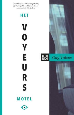 Het voyeursmotel - Gay Talese Het voyeursmotel - Gay Talese