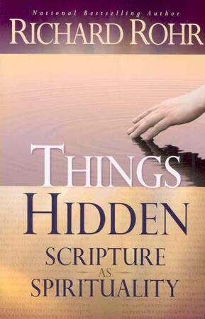 Things Hidden - Richard Rohr Things Hidden - Richard Rohr