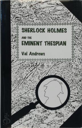 Sherlock Holmes and the Eminent Thespian - Val Andrews Sherlock Holmes and the Eminent Thespian - Val Andrews