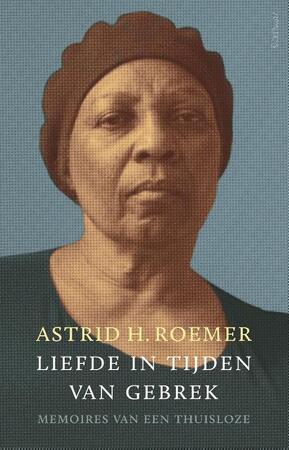 Liefde in tijden van gebrek - Astrid H. Roemer Liefde in tijden van gebrek - Astrid H. Roemer