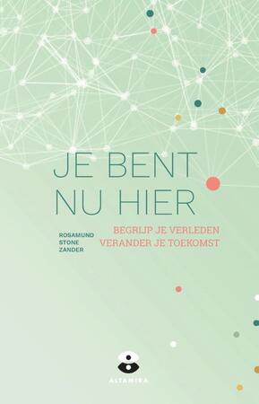 Je bent nu hier - Rosamund Stone Zander Je bent nu hier - Rosamund Stone Zander