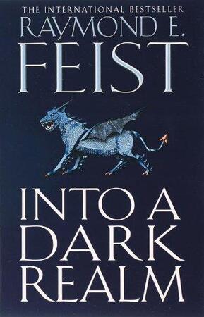 Into a dark realm - Raymond E. Feist Into a dark realm - Raymond E. Feist