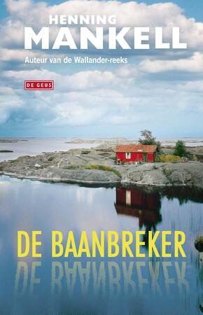 De baanbreker - Henning Mankell De baanbreker - Henning Mankell