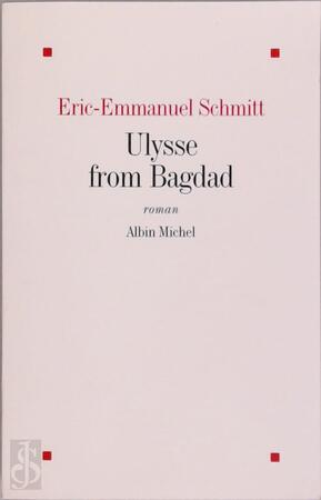 Ulysse from Bagdad - Eric-Emmanuel Schmitt Ulysse from Bagdad - Eric-Emmanuel Schmitt