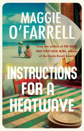 Instructions for a Heatwave - Maggie Ofarrell Instructions for a Heatwave - Maggie Ofarrell