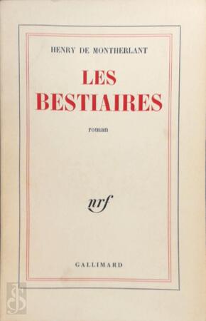 Les Bestiaires - Henry de Montherlant Les Bestiaires - Henry de Montherlant
