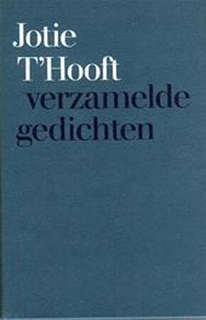 Verzamelde gedichten - Jotie T'hooft Verzamelde gedichten - Jotie T'hooft