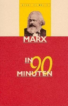 Marx in 90 minuten - E. de Bruin, Ellen de Bruin Marx in 90 minuten - E. de Bruin, Ellen de Bruin