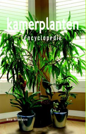 Kamerplanten encyclopedie - Nico Vermeulen Kamerplanten encyclopedie - Nico Vermeulen