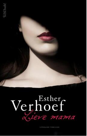 Lieve mama - Esther Verhoef Lieve mama - Esther Verhoef