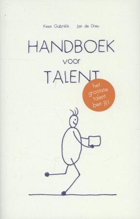 Handboek voor talent - Kees Gabriëls, Jan de Dreu Handboek voor talent - Kees Gabriëls, Jan de Dreu