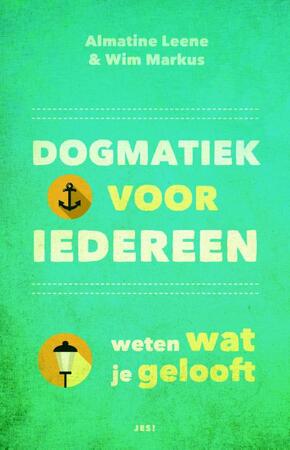 Dogmatiek voor iedereen - Almatine Leene, Wim Markus Dogmatiek voor iedereen - Almatine Leene, Wim Markus