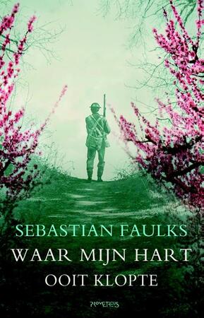 Waar mijn hart gewoonlijk klopte - Sebastian Faulks Waar mijn hart gewoonlijk klopte - Sebastian Faulks