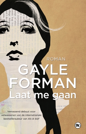 Laat me gaan - Gayle Forman Laat me gaan - Gayle Forman