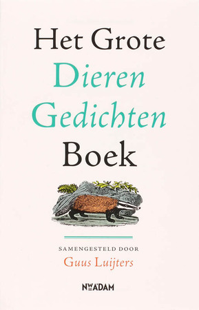 Het Grote Dieren Gedichtenboek - Guus Luijters Het Grote Dieren Gedichtenboek - Guus Luijters