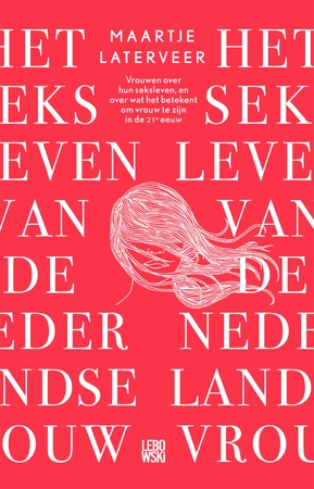 Het seksleven van de Nederlandse vrouw - Maartje Laterveer Het seksleven van de Nederlandse vrouw - Maartje Laterveer