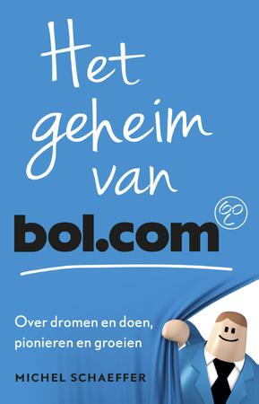 Het geheim van Bol.com - Michel Schaeffer Het geheim van Bol.com - Michel Schaeffer