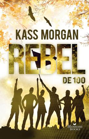 De 100. Rebel - Kass Morgan De 100. Rebel - Kass Morgan
