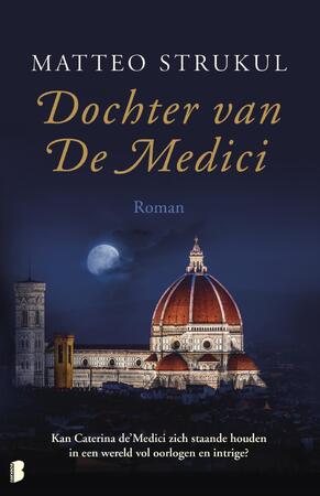 Dochter van De Medici - Matteo Strukul Dochter van De Medici - Matteo Strukul