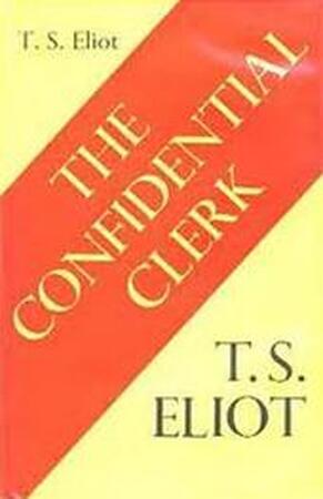 The Confidential Clerk - T.S. Eliot The Confidential Clerk - T.S. Eliot