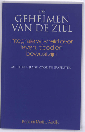 De geheimen van de ziel - Kees Aaldijk, Marijke Aaldijk De geheimen van de ziel - Kees Aaldijk, Marijke Aaldijk