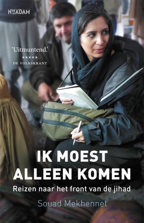 Ik moest alleen komen - Souad Mekhennet Ik moest alleen komen - Souad Mekhennet
