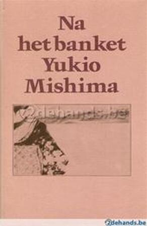 Na het banket - Mishima (yukio.), Jef Last Na het banket - Mishima (yukio.), Jef Last