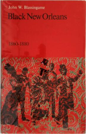 Black New Orleans 1860-1880 - John W. Blassingame Black New Orleans 1860-1880 - John W. Blassingame