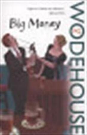 Big Money - P.G. Wodehouse Big Money - P.G. Wodehouse