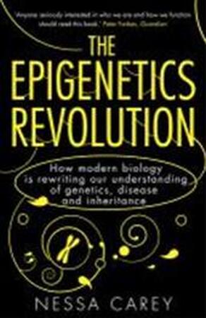 Epigenetics revolution - Carey N Epigenetics revolution - Carey N