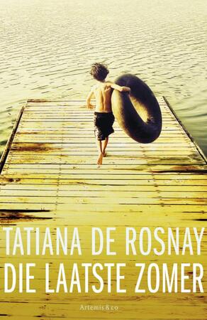 Die laatste zomer - Tatiana de Rosnay Die laatste zomer - Tatiana de Rosnay